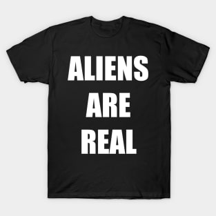 Aliens are Real T-Shirt